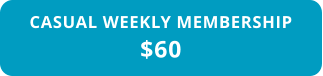 CASUAL WEEKLY MEMBERSHIP $60